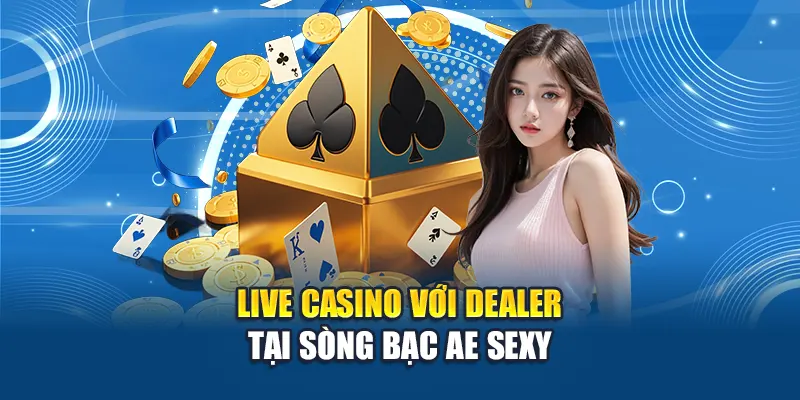 Khám Phá AE Sexy Casino - Trải Nghiệm Đỉnh Cao Tại Kubet 2 Live Casino với dealer tại sòng bạc AE Sexy