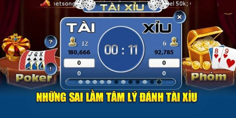 Tâm Lý Đánh Tài Xỉu: Chiến Lược và Bí Quyết Thành Công 3 Những sai lầm tâm lý đánh tài xỉu