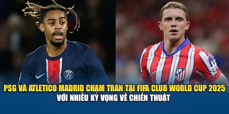 Soi Kèo Bóng Đá PSG vs Atletico Madrid Ngày 16/06/2025 1 PSG và Atletico Madrid chạm trán tại FIFA Club World Cup 2025 với nhiều kỳ vọng về chiến thuật
