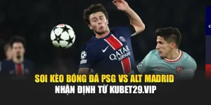 Soi Kèo Bóng Đá PSG Vs Alt Madrid - Nhận Định Từ articlebazar.in.net