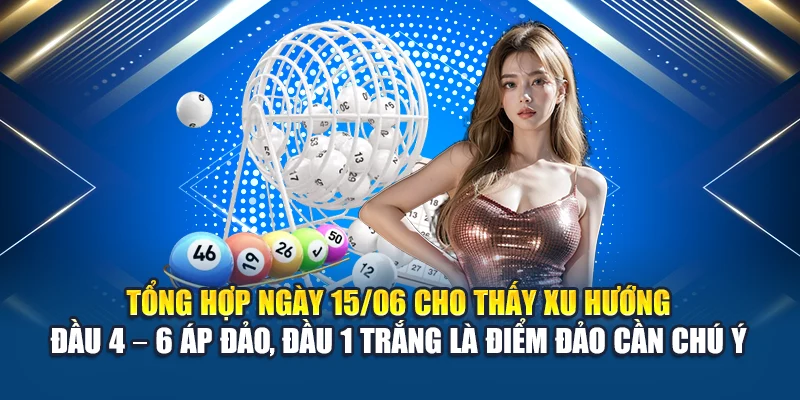 Soi Cầu Xổ Số Miền Bắc 16/06 - Những Cách Dự Đoán Từ Kubet 1 Tổng hợp ngày 15/06 cho thấy xu hướng đầu 4 – 6 áp đảo, đầu 1 trắng là điểm đảo cần chú ý