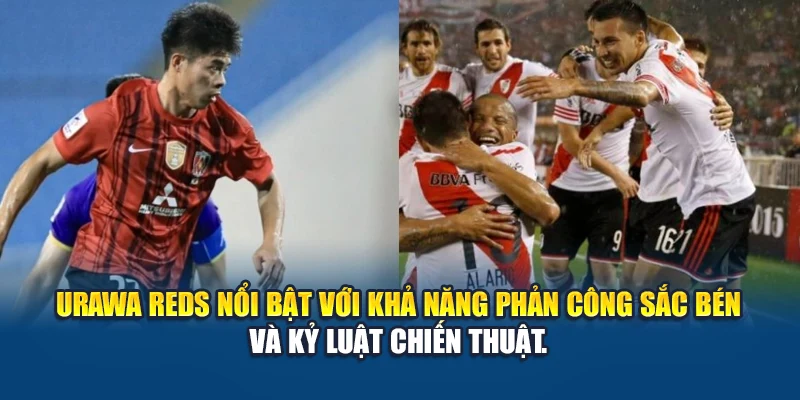 Soi Kèo Bóng Đá River Plate Vs Urawa Reds Cùng articlebazar.in.net 2 Urawa Reds nổi bật với khả năng phản công sắc bén và kỷ luật chiến thuật.