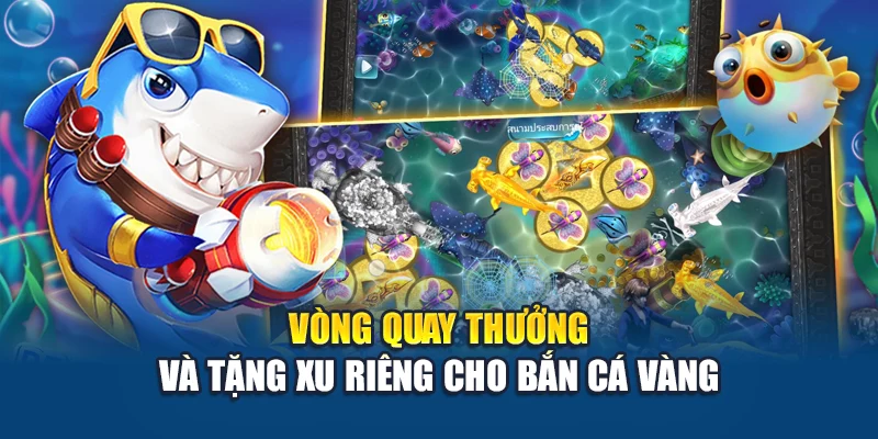 Bắn Cá Vàng Kubet – Đúng Mục Tiêu, Thưởng Lớn Trong Tích Tắc 3 Vòng quay thưởng và tặng xu riêng cho bắn cá vàng